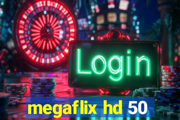 megaflix hd 50